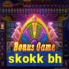 skokk bh